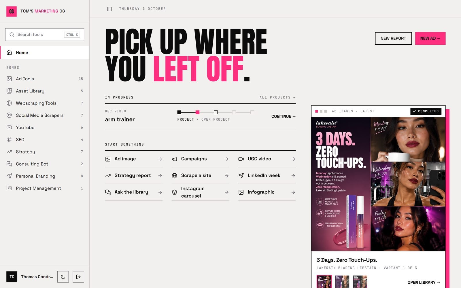 Tom’s Marketing OS home dashboard: work in progress, quick starts and the latest ad